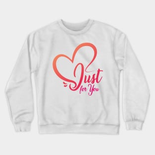 Just For You Crewneck Sweatshirt